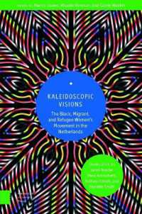 Kaleidoscopic Visions : The Black, Migrant, and Refugee Women's Movement in the Netherlands