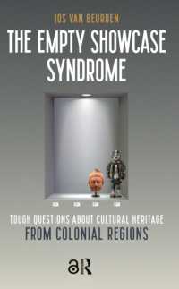 The Empty Showcase Syndrome : Tough Questions about Cultural Heritage from Colonial Regions