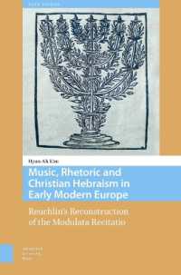 Music, Rhetoric and Christian Hebraism in Early Modern Europe : Reuchlin's Reconstruction of the Modulata Recitatio (Song Studies)
