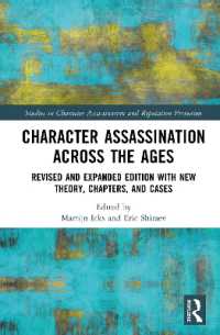 Character Assassination Across the Ages : Revised and Expanded Edition with New Theory, Chapters, and Cases (Studies in Character Assassination and Reputation Protection)