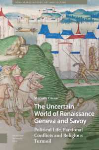 The Uncertain World of Renaissance Geneva and Savoy : Political Life, Factional Conflicts and Religious Turmoil (Renaissance History, Art and Culture)