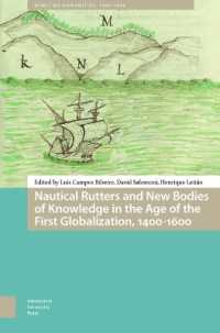 Nautical Rutters and New Bodies of Knowledge in the Age of the First Globalization, 1400-1600 (Maritime Humanities, 1400-1800)