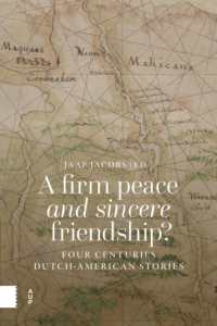 A Firm Peace and Sincere Friendship? : Four Centuries Dutch-American Stories