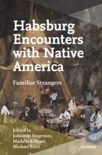 Habsburg Encounters with Native America : Familiar Strangers