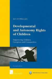 Developmental and Autonomy Rights of Children : Empowering Children, Caregivers and Communities (Maastricht Series in Human Rights) （2ND）