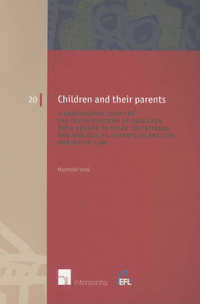 Children and Their Parents : A Comparative Study of the Legal Position of Children with Regard to Their Intentional and Biological Parents in English