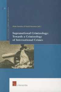 Supranational Criminology: Towards a Criminology of International Crimes (Supranational Criminal Law)
