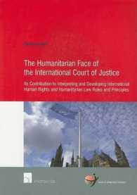 The Humanitarian Face of the International Court of Justice : Its Contribution to Interpreting and Developing International Human Rights and Humanitar