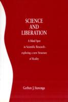 Science and Liberation : A Blind Spot in Scientific Research Exploring a New Structure of Reality