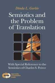 Semiotics and the Problem of Translation : With Special Reference to the Semiotics of Charles S. Peirce (Approaches to Translation Studies)