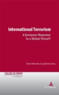 国際テロ：ヨーロッパの対応<br>International Terrorism : A European Response to a Global Threat? (Cahiers du Collège d'Europe / College of Europe Studies .3) （2006. 196 S. 220 mm）
