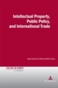 Intellectual Property, Public Policy, and International Trade (Cahiers du Collège d'Europe / College of Europe Studies .6) （2007. 232 S. 220 mm）