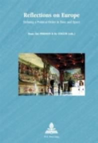Reflections on Europe : Defining a Political Order in Time and Space (Europe plurielle/Multiple Europes .37) （2007. 430 S. 220 mm）