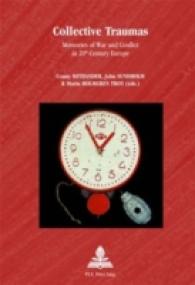 Collective Traumas : Memories of War and Conflict in 20th-Century Europe (Europe plurielle/Multiple Europes .38) （2007. 268 S. 220 mm）