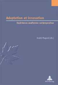 Adaptation et innovation : Expériences acadiennes contemporaines (Études canadiennes - Canadian Studies .3) （2006. 274 S. 22 cm）