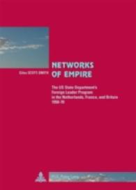 Networks of Empire : The US State Department's Foreign Leader Program in the Netherlands, France, and Britain 1950-70 (Cité européenne / European Policy .33) （2008. 514 S. 220 mm）