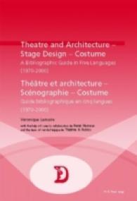 Theatre and Architecture - Stage Design - Costume / Théâtre et architecture - Scénographie - Costume : A Bibliographic Guide in Five languages (1970-2000) / Guide bibliographique en cinq langues (1970-2000) (Dramaturgies .15) （2006. 302 S. 220 mm）