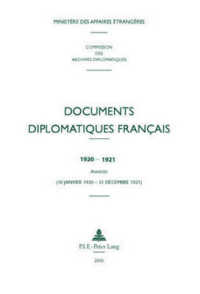 フランス外交文書補遺：1920年1月-1921年12月分<br>Documents Diplomatiques Français : 1920-1921 - Annexes (10 Janvier 1920 - 31 Décembre 1921) (Documents Diplomatiques Français - 1920-1932, Sous La Direct)