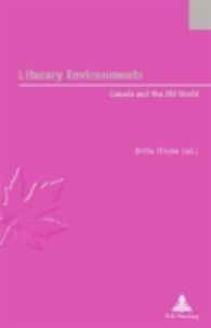 Literary Environments : Canada and the Old World (Études canadiennes - Canadian Studies .5) （2006. 250 S. 22 cm）