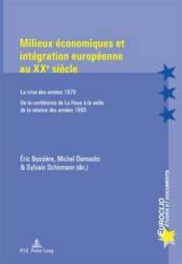 Milieux économiques et intégration européenne au XXe siècle : La crise des années 1970 - De la conférence de La Haye à la veille de la relance des années 1980 (Euroclio .35) （2007. 324 S. 150 x 220 mm）