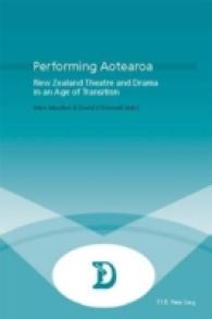 Performing Aotearoa : New Zealand Theatre and Drama in an Age of Transition (Dramaturgies Textes, Cultures et Representations Texts, Cultures and Performances)