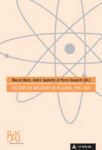 Histoire du nucléaire en Belgique, 1990-2005 （2008. 476 S. 220 mm）