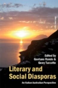 Literary and Social Diasporas : An Italian Australian Perspective （2008. 240 S. 22 cm）