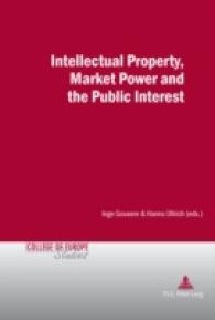 Intellectual Property, Market Power and the Public Interest (Cahiers du Collège d'Europe / College of Europe Studies .8) （2008. 315 S. 150 x 220 mm）