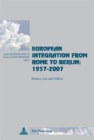 European Integration from Rome to Berlin: 1957-2007 : History, Law and Politics (Cité européenne / European Policy .39) （2009. 286 S. 220 mm）