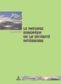 Le paysage européen de la sécurité intérieure (Cité européenne / European Policy .43) （2009. 573 S. 220 mm）