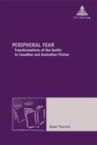 Peripheral Fear : Transformations of the Gothic in Canadian and Australian Fiction (Nouvelle poétique comparatiste / New Comparative Poetics .21) （2009. 262 S. 220 mm）