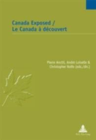 Canada Exposed / Le Canada à découvert (Études canadiennes - Canadian Studies .20) （2009. 368 S. 220 mm）