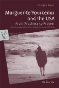 Marguerite Yourcenar and the USA : From Prophecy to Protest- With a previously unpublished interview of Marguerite Yourcenar by T. D. Allman (Yourcenar .2) （2009. 182 S. 220 mm）