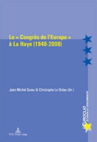 Le " Congrès de l'Europe " à La Haye (1948-2008) (Euroclio .49) （2009. 427 S. 220 mm）