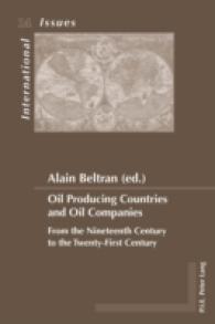 Oil Producing Countries and Oil Companies : From the Nineteenth Century to the Twenty-First Century (Enjeux internationaux / International Issues .14) （2011. 300 S. 22 cm）