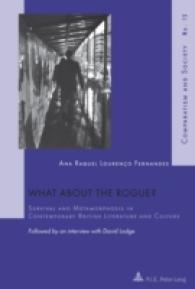 What about the Rogue? : Survival and Metamorphosis in Contemporary British Literature and Culture- Followed by an interview with David Lodge (Comparatisme et Société / Comparatism and Society .15) （2011. 288 S. 22 cm）