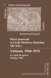 Vietnam, 1968-1976 : La sortie de guerre- Exiting a War (Enjeux internationaux / International Issues .17) （2012. 384 S. 22 cm）