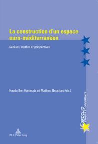 La construction d'un espace euro-méditerranéen : Genèses, mythes et perspectives (Euroclio .61) （2012. 158 S. 220 mm）