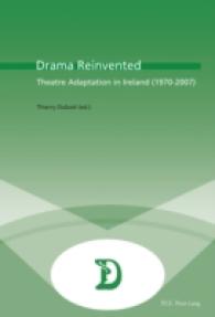 Drama Reinvented : Theatre Adaptation in Ireland (1970-2007) (Dramaturgies .29) （2012. 302 S. 22 cm）
