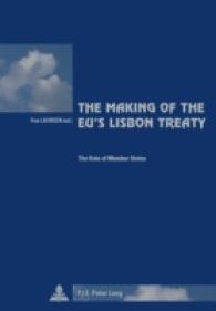 The Making of the EU's Lisbon Treaty : The Role of Member States (Cit&eacute; europ&eacute;enne / European Policy .49) （2012. 324 S. 220 mm）