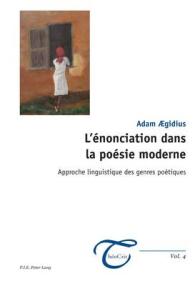 L'énonciation dans la poésie moderne : Approche linguistique des genres poétiques (ThéoCrit' .4) （2012. 436 S. 220 mm）