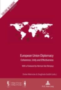 European Union Diplomacy : Coherence, Unity and Effectiveness - With a Foreword by Herman Van Rompuy (Cahiers du Collège d'Europe / College of Europe Studies .15) （2012. 273 S. 220 mm）