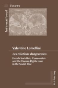 "Les relations dangereuses" : French Socialists, Communists and the Human Rights Issue in the Soviet Bloc (Enjeux internationaux / International Issues .22) （2012. 210 S. 220 mm）