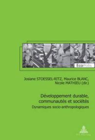 Développement durable, communautés et sociétés : Dynamiques socio-anthropologiques (EcoPolis .15) （2012. 231 S. 220 mm）