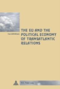 The EU and the Political Economy of Transatlantic Relations (Cit&eacute; europ&eacute;enne / European Policy .51) （Neuausg. 2013. 319 S. 220 mm）