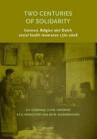 Two Centuries of Solidarity : German, Belgian and Dutch Social Health Insurance 1770-2008 (History of Healthcare Insurance) -- Paperback