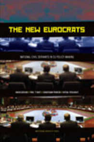 The New Eurocrats : National Civil Servants in EU Policymaking