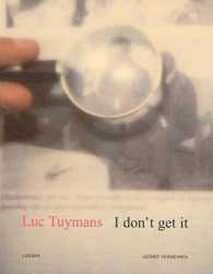 Luc Tuymans : I Don't Get It