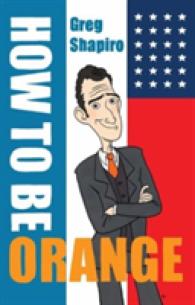 How to Be Orange : An Alternative Dutch Assimilation Course