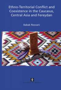 Ethno-Territorial Conflict and Coexistence in the Caucasus, Central Asia and Fereydan (Aup Dissertation Series)